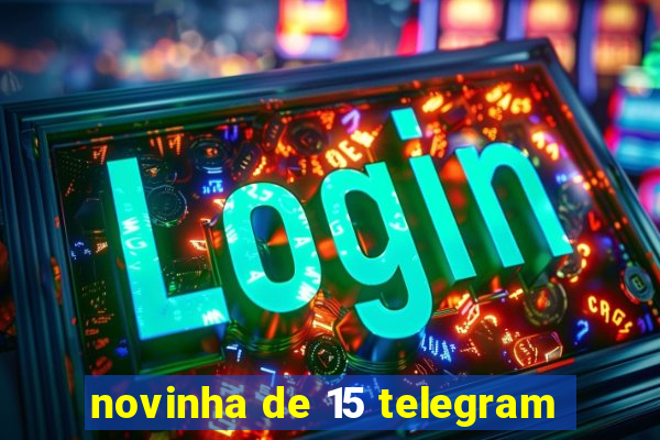 novinha de 15 telegram